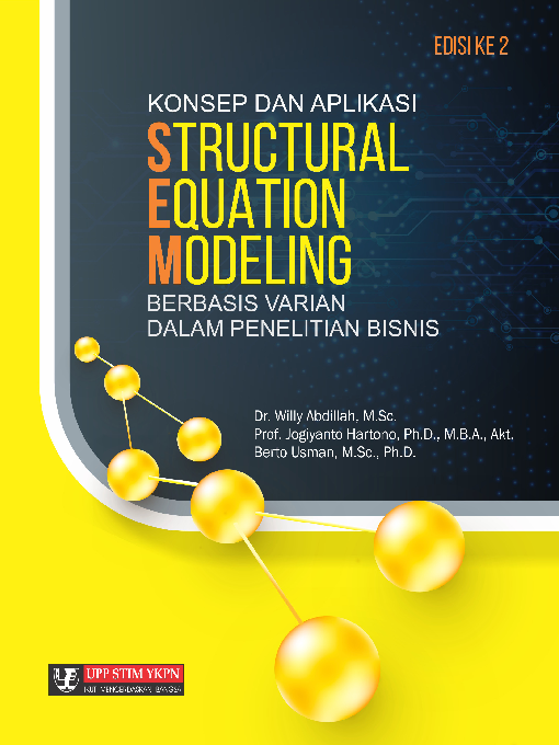 Konsep dan aplikasi structural equation modeling : berbasis varian dalam penelitian bisnis