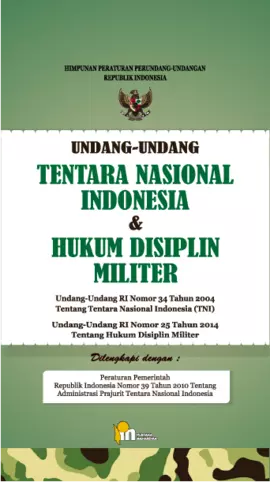 UU TNI Indonesia & Hukum Disiplin Militer, UU RI No 34 Th 2004 & UU RI No 25 Th 2014