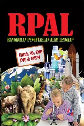 RPAL Rangkuman Pengetahuan Alam Lengkap Untuk SD,SMP,SMU & Umum