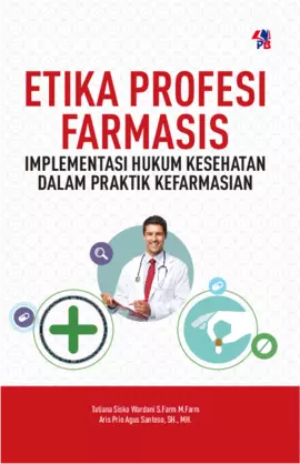 ETIKA PROFESI FARMASIS Implementasi Hukum Kesehatan Dalam Praktik Kefarmasian