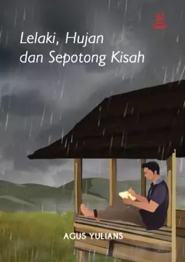 Lelaki, hujan dan sepotong kisah