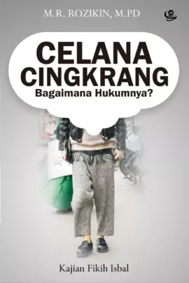 Celana Cingkrang: Bagaimana Hukumnya (Kajian Fikih)