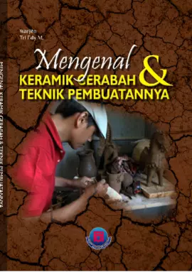 Mengenal Keramik Gerabah dan Teknik Pembuatannya