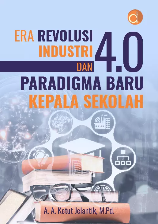 Era Revolusi Industri 4.0 Dan Paradigma Baru Kepala Sekolah