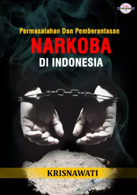 Permasalahan Dan Pemberantasan Narkoba Di Indonesia