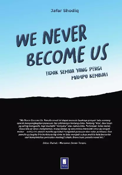 WE NEVER BECOME US Tidak Semua yang Pergi Mampu kembali