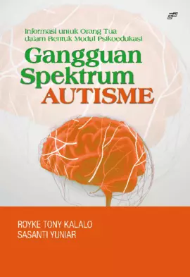 Gangguan Spektrum Autisme Informasi Untuk Orang Tua Dalam Bentuk Modul Psikoedukasi