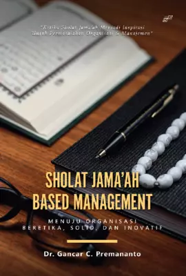 Sholat Jama’Ah Based Management Menuju Organisasi Beretika, Solid, Dan Inovatif