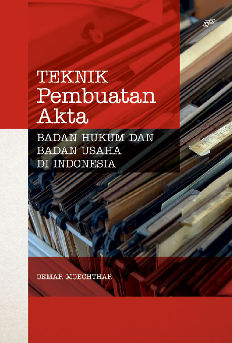 Teknik Pembuatan Akta Badan Hukum Dan Badan Usaha Di Indonesia