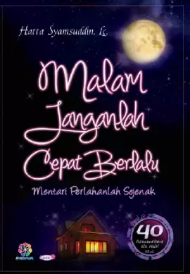 Malam Janganlah Cepat Berlalu