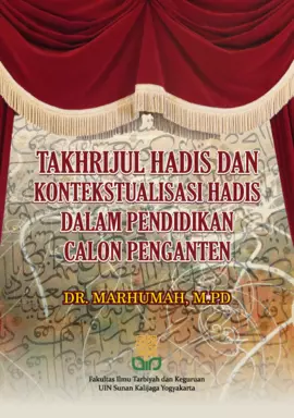 TAKHRIJUL HADIS DAN KONTEKSTUALISASI HADIS DALAM PENDIDIKAN CALON PENGANTIN