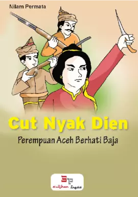 Cut Nyak Dien - Perempuan Aceh Berhati Baja