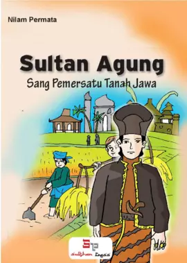 Sultan Agung Sang Pemersatu Tanah Jawa