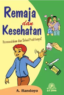 Remaja dan Kesehatan: Permasalahan dan Solusi Praktisnya!