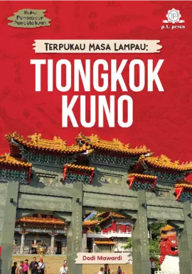 Terpukau Masa Lampau: Tiongkok Kuno