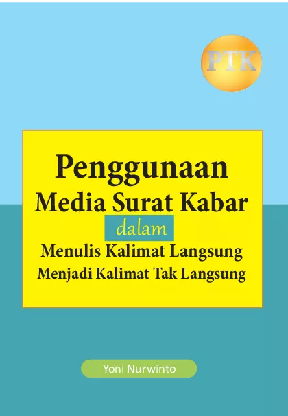 Penggunaan Media Surat Kabar Dalam Menulis Kalimat Langsung Menjadi Kalimat Tak Langsung