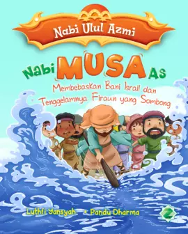 Nabi Musa AS : Membebaskan Bani Israil dan Tenggelamnya Fir'aun yang Sombong