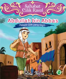 Abdullah bin Abbas : Pelajar Cilik yang Gigih