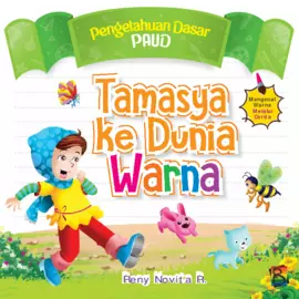 Tamasya Ke Dunia Warna : Mengenal Warna Melalui Cerita