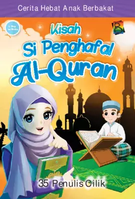 Kisah Si Penghafal Al-Quran : Cerita Hebat Anak Berbakat