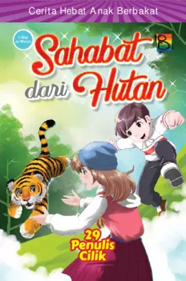 Sahabat dari Hutan : Cerita Hebat Anak Berbakat