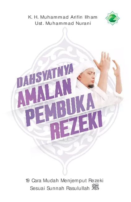 Dahsyatnya Amalan Pembuka Rezeki : 19 Cara Mudah Menjemput Rezeki Sesuai Sunnah Rasulullah