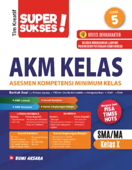 Super Sukses AKM KELAS Asesmen Kompetensi Minimum SMA/MA Kelas X