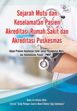 Sejarah Mutu dan Keselamatan Pasien Akreditasi Rumah Sakit dan Akreditasi Puskesmas