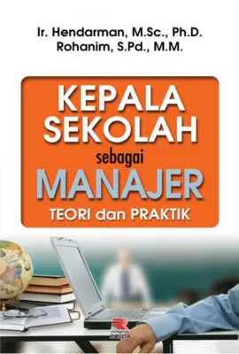 KEPALA SEKOLAH SEBAGAI MANAJER TEORI DAN PRAKTIK