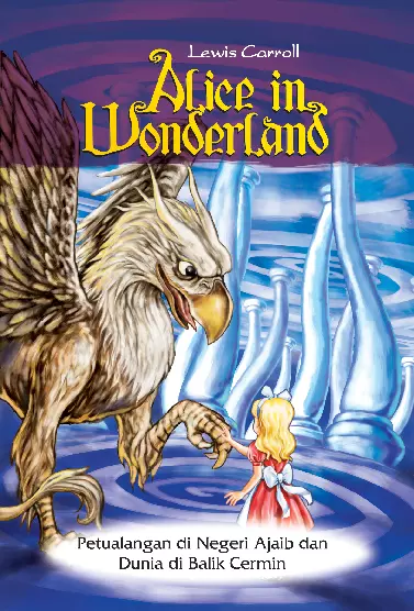 Alice in Wonderland-Petualangan di Negeri Ajaib dan Dunia di Balik Cermin