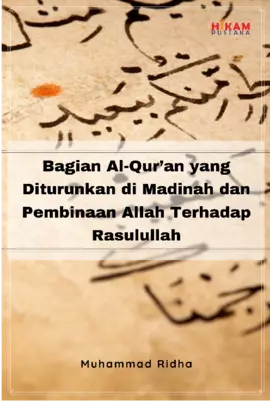 Bagian Al-Qur’an yang Diturunkan di Madinah dan Pembinaan Allah Terhadap Rasulullah