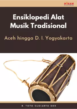 Ensiklopedi Alat Musik Tradisional: Aceh hingga D. I. Yogyakarta