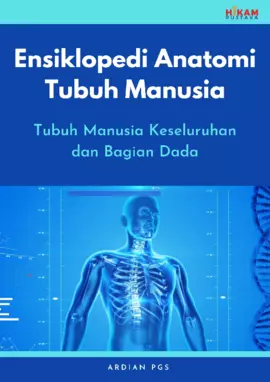 Ensiklopedi Anatomi Tubuh Manusia: Tubuh Manusia Keseluruhandan Bagian Dada