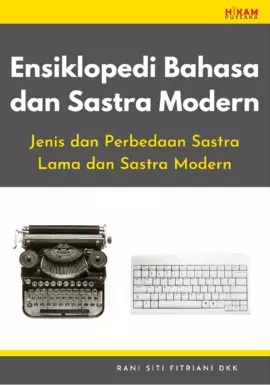 Ensiklopedi Bahasa dan Sastra Modern: Jenis dan Perbedaan SastraLama dan Sastra Modern