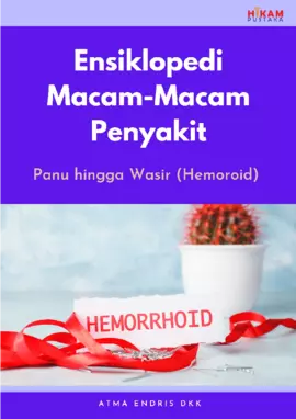 Ensiklopedi Macam-Macam Penyakit: Panu hingga Wasir (Hemoroid)