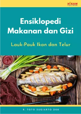 Ensiklopedi Makanan dan Gizi: Lauk-Pauk Ikan dan Telur