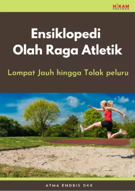 Ensiklopedi Olah Raga Atletik: Lompat Jauh hingga Tolak peluru