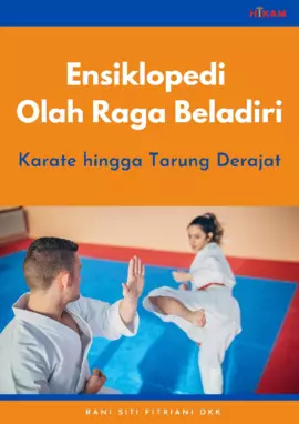 Ensiklopedi Olah Raga Beladiri: Karate hingga Tarung Derajat