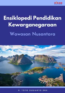 Ensiklopedi Pendidikan Kewarganegaraan: Wawasan Nusantara