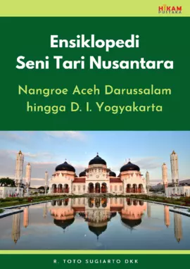 Ensiklopedi Seni Tari Nusantara: Nangroe Aceh Darussalam hingga D.I. Yogyakarta