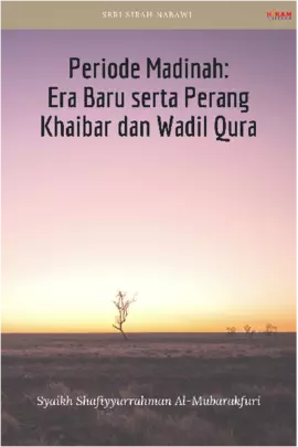 Periode Madinah; Era Baru serta Perang Khaibar dan Wadil Qura