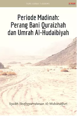 Periode Madinah; Perang Bani Quraizhah dan Umrah Al-Hudaibiyah