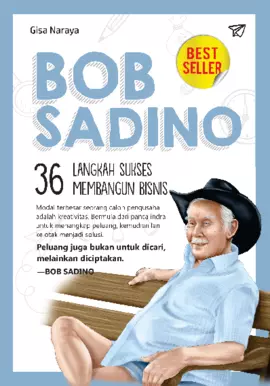 Bob sadino; 36 langkah sukses membangun bisnis