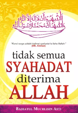 Tidak Semua Syahadat Diterima Allah