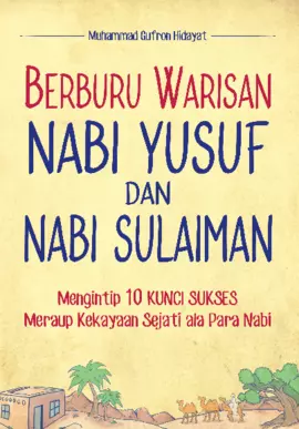 Berburu Warisan Nabi Yusuf dan Nabi Sulaiman