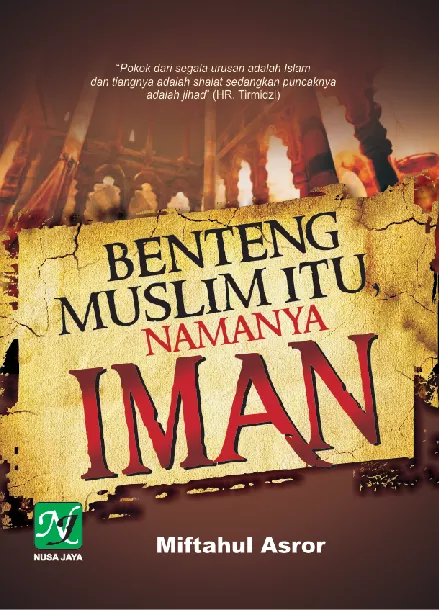 Benteng Muslim itu Namanya Iman