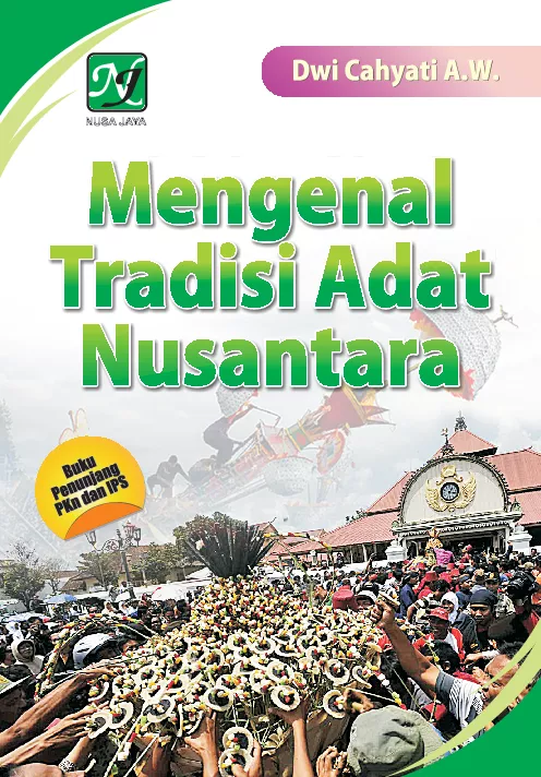 Mengenal Tradisi Adat Nusantara | Dwi Cahyati A.W. | Nusa Jaya | Umum ...