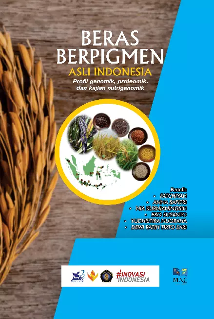 Beras Berpigmen Asli Indonesia:Profil Genomik, Proteomik dan Kajian Nutrigenomik