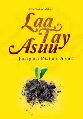 Laa tay Asuu; Jangan Putus Asa