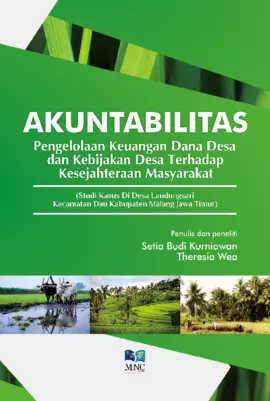 Akuntabilitas pengelolaan keuangan dana desa dan kebijakan desa terhadap kesejahteraan masyarakat : studi kasus di Desa Landungsari Kecamatan dau Kabupaten Malang Jawa Timur